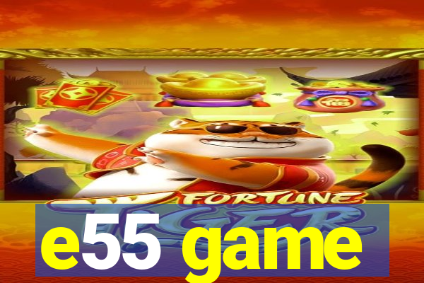 e55 game